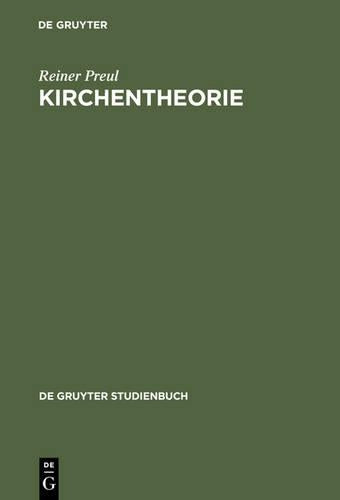 Kirchentheorie: Wesen, Gestalt und Funktionen der Evangelischen Kirche (De Gruyter Studienbuch) (German Edition