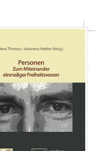 Personen: Zum Miteinander einmaliger Freiheitswesen (German Edition