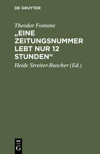 "Eine Zeitungsnummer lebt nur 12 Stunden": Londoner Korrespondenzen aus Berlin (German Edition