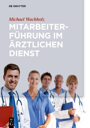 Mitarbeiterführung im ärztlichen Dienst (German Edition