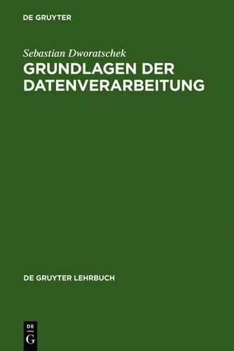 Grundlagen Der Datenverarbeitung (De Gruyter Lehrbuch) (German Edition