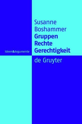 Gruppen, Recht, Gerechtigkeit: Die moralische Begründung der Rechte von Minderheiten (Ideen & Argumente) (German Edition