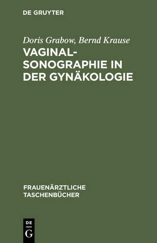 Vaginalsonographie in der Gynäkologie (Frauenärztliche Taschenbücher) (German Edition