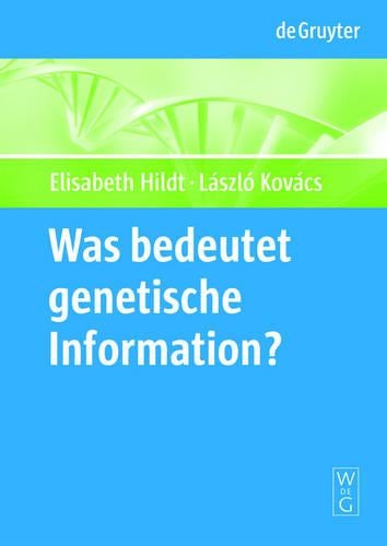 Was bedeutet "genetische Information"? (German Edition