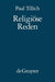 Religiöse Reden: Nachdruck von: In der Tiefe ist Wahrheit - Das Neue Sein - Das Ewige im Jetzt (German Edition