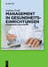 Management in Gesundheitseinrichtungen: Praxisbeispiele und Konzepte (German Edition