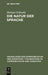 Die Natur der Sprache: Die Dynamik der Prozesse des Sprechens und Verstehens (Grundlagen der Kommunikation und Kognition / Foundations of Communication and Cognition) (German Edition
