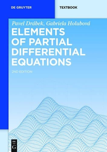 Elements of Partial Differential Equations (De Gruyter Textbook