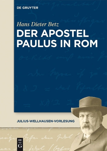 Der Apostel Paulus in Rom (Julius-Wellhausen-Vorlesung, 4) (German Edition