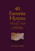40 Favorite Hymns of the Christian Faith