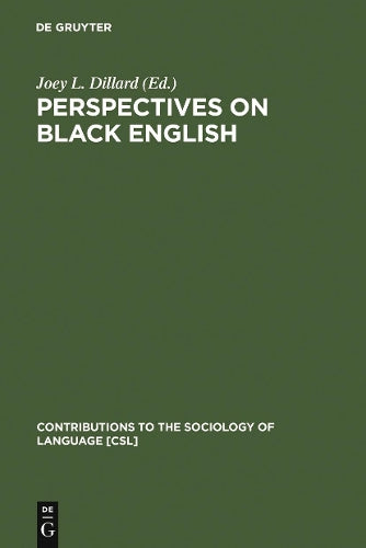 Perspectives on Black English (Contributions to the Sociology of Language , 4