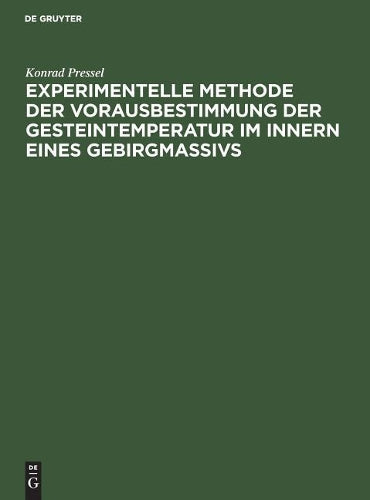 Experimentelle Methode der Vorausbestimmung der Gesteintemperatur im Innern eines Gebirgmassivs (German Edition