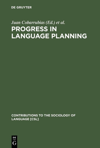 Progress in Language Planning: International Perspectives (Contributions to the Sociology of Language , 31