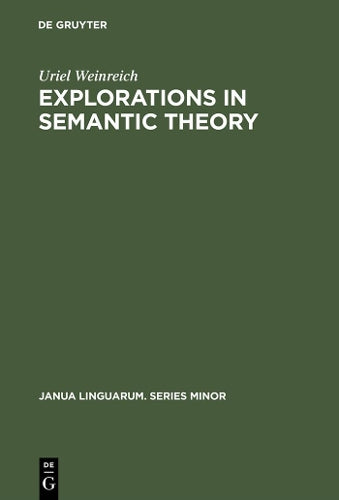 Explorations in Semantic Theory (Janua Linguarum. Series Minor, 89