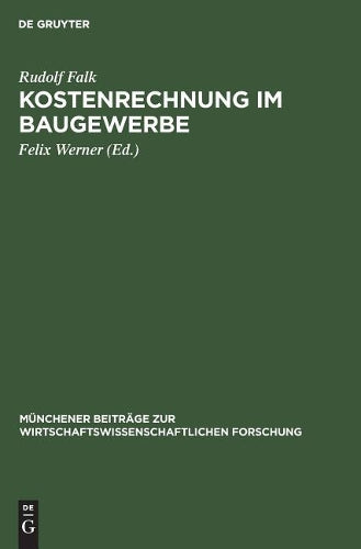 Kostenrechnung im Baugewerbe (Münchener Beiträge zur wirtschaftswissenschaftlichen Forschung, 1) (German Edition