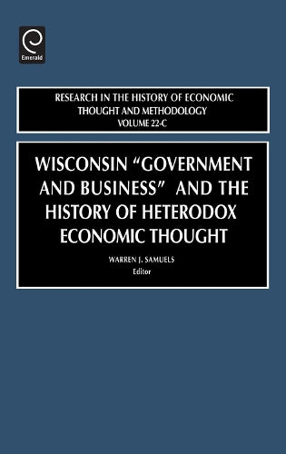 Wisconsin "Government and Business" and the History of Heterodox Economic Thought