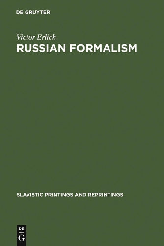 Russian Formalism: History - Doctrine (Slavistic Printings and Reprintings, 4