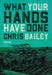 What Your Hands Have Done