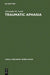 Traumatic Aphasia: Its Syndromes, Psychology and Treatment (Janua Linguarum. Series Maior, 5