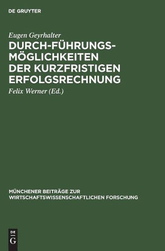 Durchführungsmöglichkeiten der kurzfristigen Erfolgsrechnung (Münchener Beiträge zur wirtschaftswissenschaftlichen Forschung, 2) (German Edition
