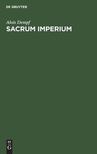Sacrum Imperium: Geschichts- und Staatsphilosophie des Mittelalters und der politischen Renaissance (German Edition