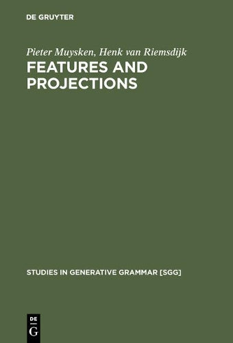 Features and Projections (Studies in Generative Grammar , 25