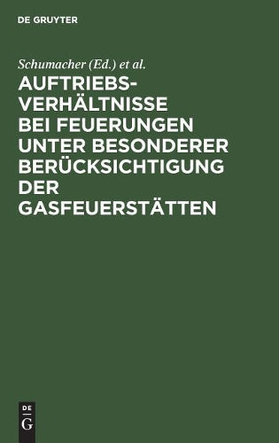 Auftriebsverhältnisse bei Feuerungen unter besonderer Berücksichtigung der Gasfeuerstätten: (Ein Beitrag zur Lösung der Kaminfrage) (German Edition