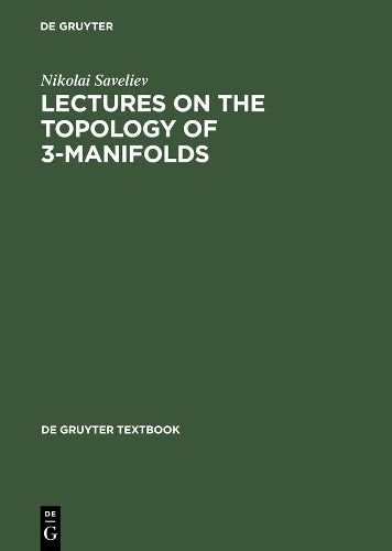 Lectures on the Topology of 3-Manifolds: An Introduction to the Casson Invariant (De Gruyter Textbook