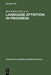 Language Attrition in Progress (Studies on Language Acquisition , 2