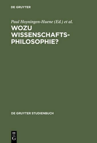 Wozu Wissenschaftsphilosophie?: Positionen und Fragen zur gegenwärtigen Wissenschaftsphilosophie (De Gruyter Studienbuch) (German Edition