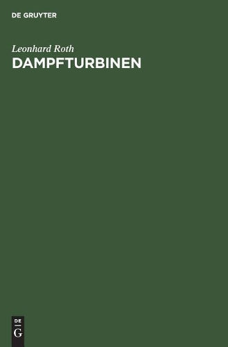 Dampfturbinen: Berechnung und Konstruktion (German Edition