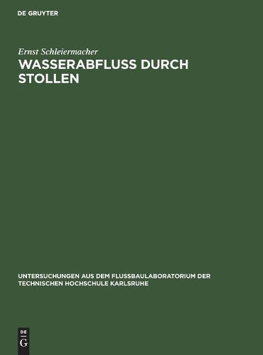 Wasserabfluss durch Stollen: Untersuchungen aus dem Flussbaulaboratorium der technischen Hochschule zu Karlsruhe (Untersuchungen aus dem ... Hochschule Karlsruhe) (German Edition