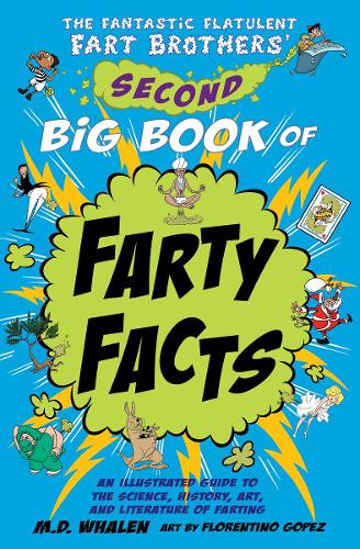 The Fantastic Flatulent Fart Brothers' Second Big Book of Farty Facts