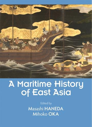 A Maritime History of East Asia