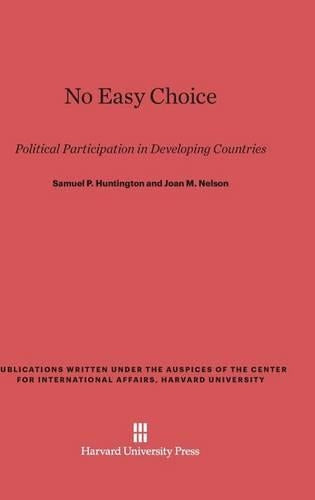 No Easy Choice: Political Participation in Developing Countries (Publications Written Under the Auspices of the Center for In