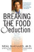 Breaking the Food Seduction