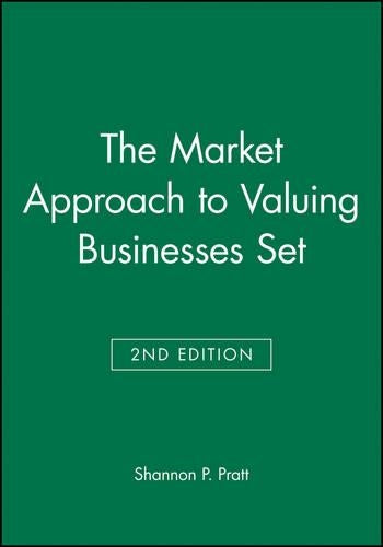 The Market Approach to Valuing Businesses Second Edition Set