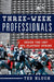 Three-Week Professionals