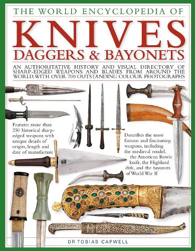 Knives, Daggers & Bayonets, the World Encyclopedia of
