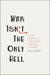 War Isn't the Only Hell