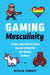 Gaming Masculinity