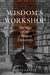 Wisdom's Workshop: The Rise of the Modern University: 89 (The William G. Bowen Series, 89