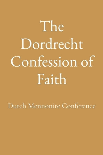 The Dordrecht Confession of Faith