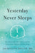 Yesterday Never Sleeps