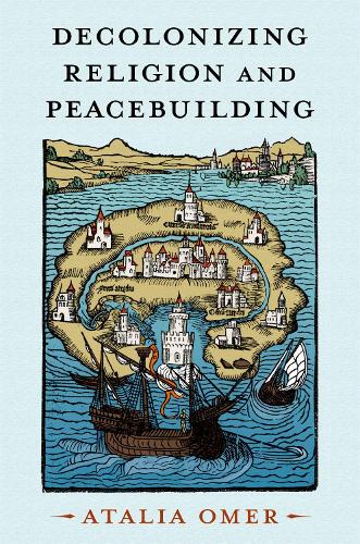 Decolonizing Religion and Peacebuilding (STUDIES IN STRATEGIC PEACEBUILDING