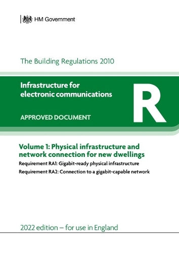 Approved Document R: Infrastructure for electronic communications – Volume 1