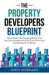 The Property Developers Blueprint