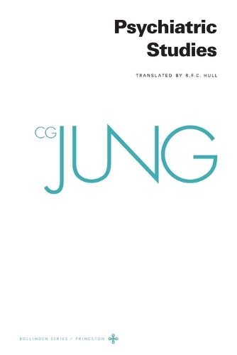 Collected Works of C. G. Jung, Volume 1: Psychiatric Studies (The Collected Works of C. G. Jung, 64
