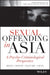 Sexual Offending in Asia – A Psycho–Criminological  Perspective