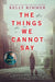 The Things We Cannot Say